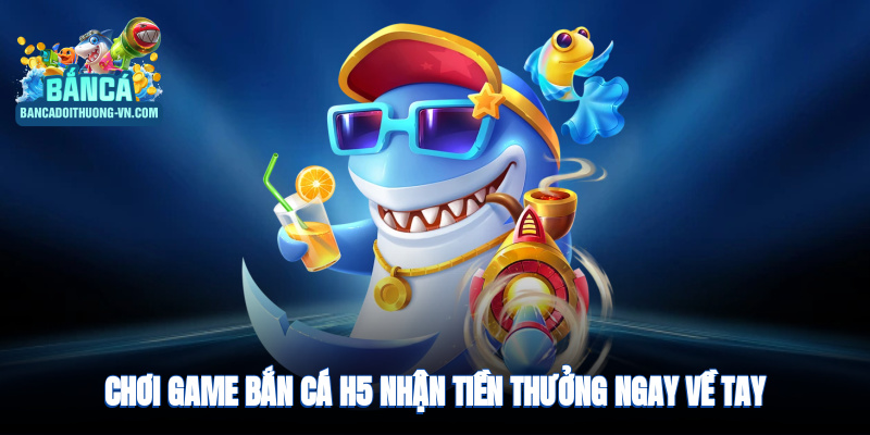 Bắn cá H5