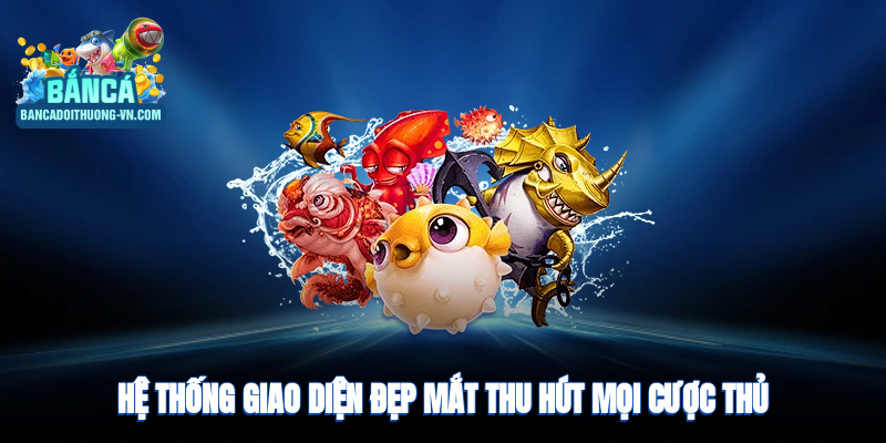 Hệ thống giao diện đẹp mắt, thu hút mọi cược thủ